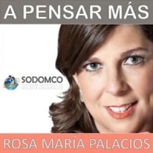 A Pensar Más con Rosa María Palacios